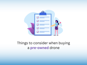 9 things to consider when buying a used drone