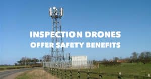 Inspection Drones Offer Safety Benefits