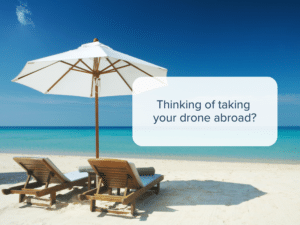 Thinking of taking your drone abroad
