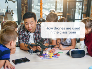 Ways drone are used in the classroom