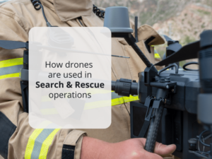 How drones support search and rescue missions